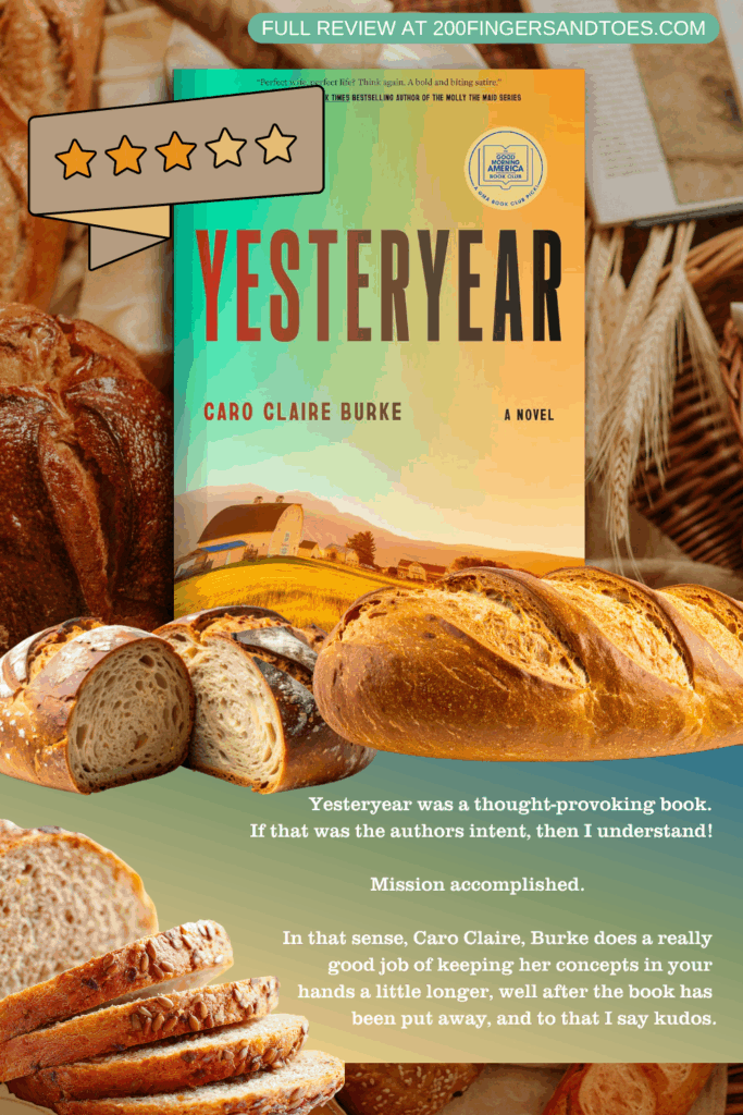 Thought Provoking Look at the Dark Side of Being a Tradwife › 200 Fingers & Toes Book cover of YESTERYEAR by Caro Claire Burke over a bakery scene of loaves and slices, with a review banner and star rating overlay.